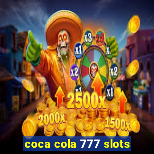 coca cola 777 slots